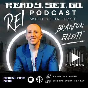 Ready. Set. Go. Real Estate Investing Podcast – Brandon Elliott