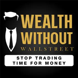 The Wealth Without Wall Street Podcast – Russ Morgan & Joey Muré